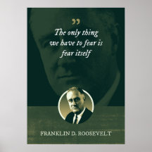 私たちが恐れなければならないのは、恐怖そのものだけだ