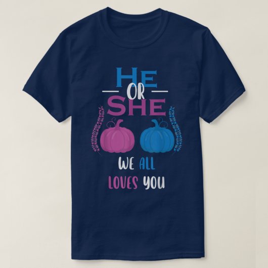 私たちが愛する彼または彼女は、性別を明かすパーティー Tシャツ (デザイン正面)