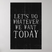 私たちが欲しいものは何でもモダントレンディーアートのポスター ポスター (正面)