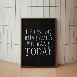 私たちが欲しいものは何でもモダントレンディーアートのポスター ポスター