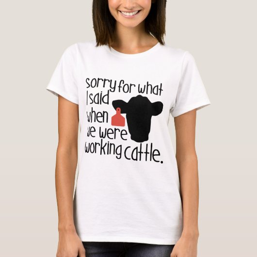 私たちが牛を働いていた時に言ったことを後悔する Tシャツ (正面)