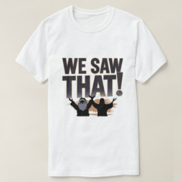 私たちが見た!サンタとイエスはいつも見ている Tシャツ
