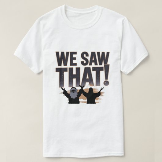 私たちが見た!サンタとイエスはいつも見ている Tシャツ (デザイン正面)