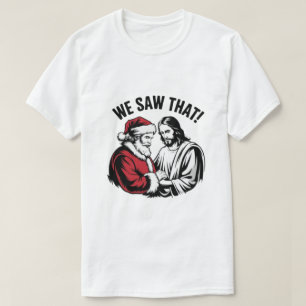 私たちが見てたよ!サンタとイエス様は常に監視中 Tシャツ