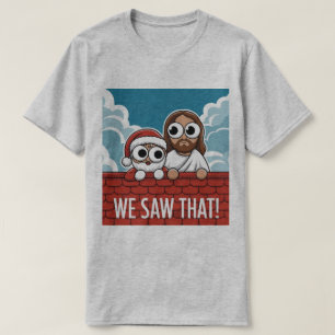 私たちが見てましたよ!サンタさんとイエス様は常に監視中 Tシャツ