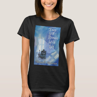 私たちと共に残るもの Tシャツ
