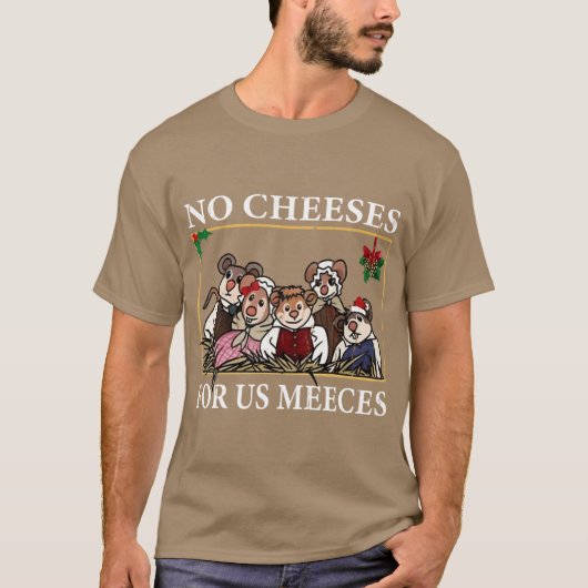 私たちにはチーズは無用だネズミのプレゼント 面白い Tシャツ (正面)