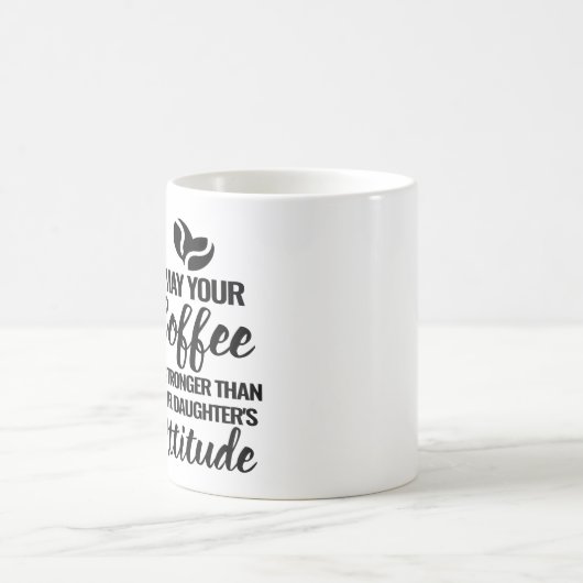 私たちのコーヒーが娘のアットよりも強くなるのかもしれない コーヒーマグカップ (中央)
