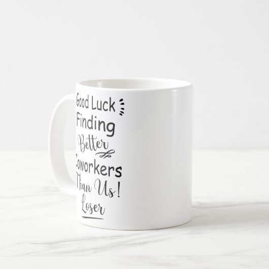 私たちのコーヒーよりも良い同僚を見つける幸運 コーヒーマグカップ (正面左)
