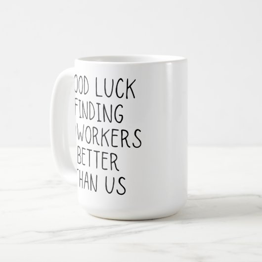 私たちのコーヒーより良い同僚を見つける幸運 コーヒーマグカップ (正面左)