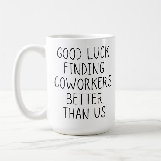 私たちのコーヒーより良い同僚を見つける幸運 コーヒーマグカップ (左)