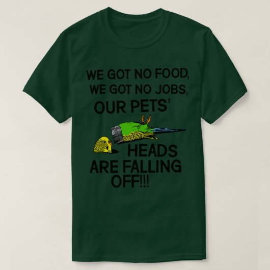私たちのペットの頭が下がっている Tシャツ (デザイン正面)