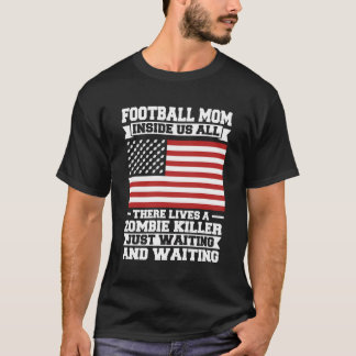 私たちの中のサッカーママそこにすべてのゾンビが住んでいる Tシャツ