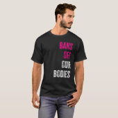 私たちの体にバンなし 女性の自由を守れ  Tシャツ (正面フル)