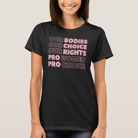 私たちの体私たちの選択Our Rights Pro Choice Femini Tシャツ (正面)