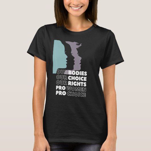 私たちの体私たちの選択Our Rights Pro Choice Femini Tシャツ (正面)