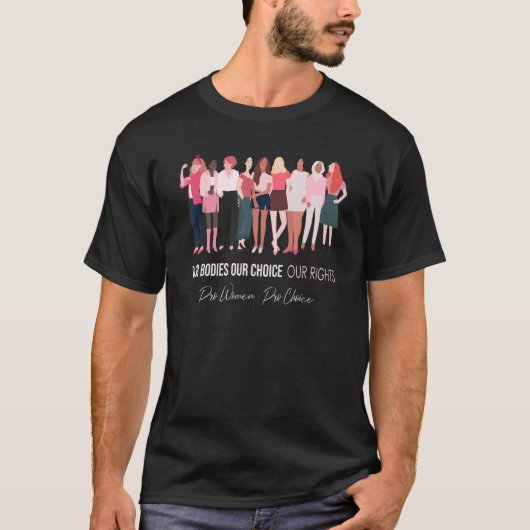 私たちの体私たちの選択Our Rights Pro Choice Women' Tシャツ (正面)