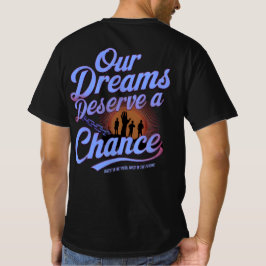 私たちの夢はチャンスに値する – やる気を起こさせる若者 Tシャツ