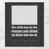 私たちの子供があなたが飲む理由かもしれない。先生 ワインラベル (シングルラベル)