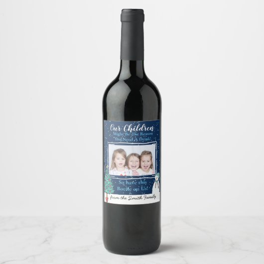 私たちの子供が飲み物が必要な理由かもしれない ワインラベル (正面)