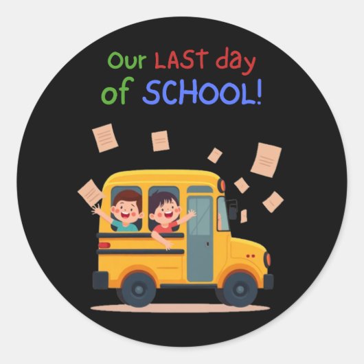 私たちの学校の最後の日 – おもしろいキッズバス ラウンドシール (正面)