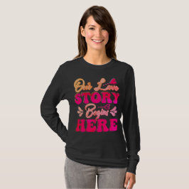 私たちの恋物語はここから始まる Tシャツ