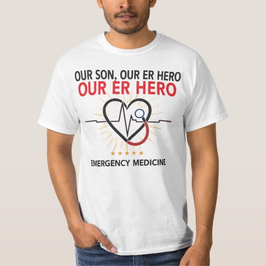 私たちの息子、私たちのERの英雄 Tシャツ (正面)