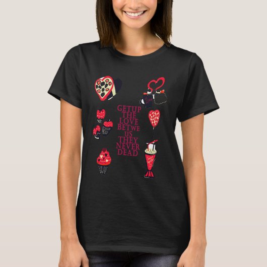 私たちの愛は決して死ななかった Tシャツ (正面)