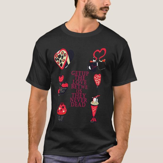 私たちの愛は決して死ななかった Tシャツ (正面)