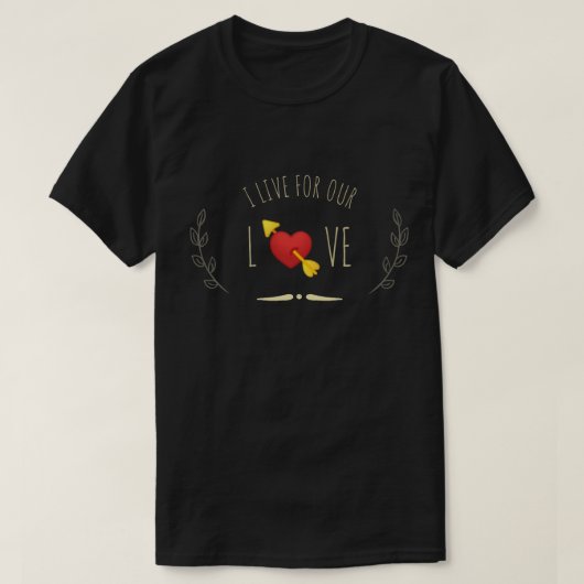 私たちの愛を生きる彼氏の名言 引用 愛 Tシャツ (デザイン正面)