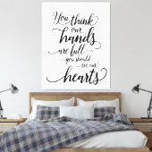 私たちの手はもういっぱい あなたは私たちの心を見てほしい キャンバスプリント (インサイチュ (寝室))