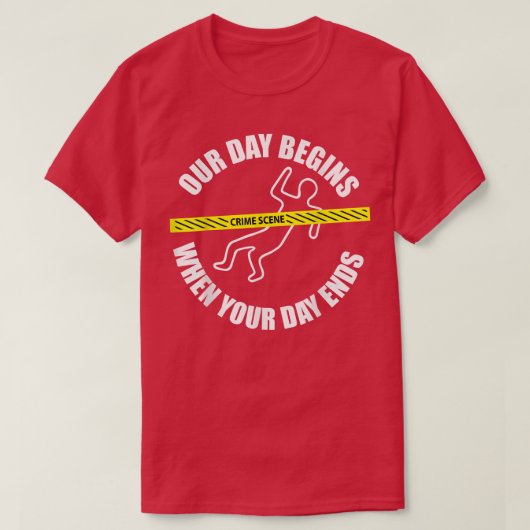 私たちの日は、あなたの日が科学捜査を終える時から始まる Tシャツ (デザイン正面)