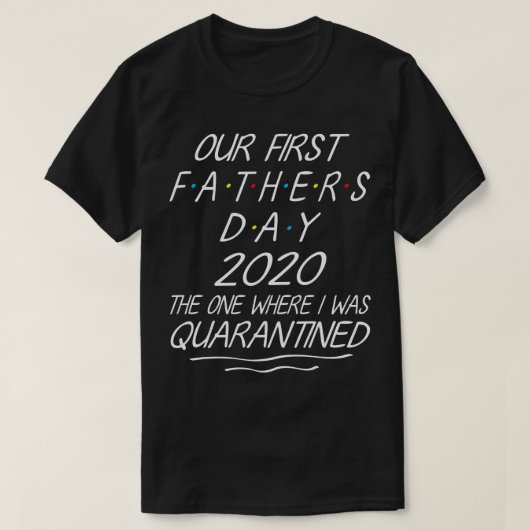 私たちの最初の父の日2020私がd Hだった場所 Tシャツ (デザイン正面)