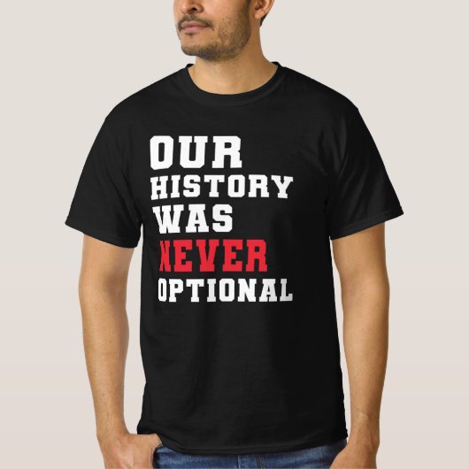 私たちの歴史は選択肢などなかった Tシャツ (正面)