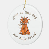 私たちの毎日のパン セラミックオーナメント (左)