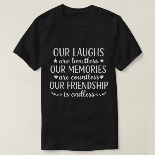 私たちの笑いは無限大!友情の引用 Tシャツ (デザイン正面)