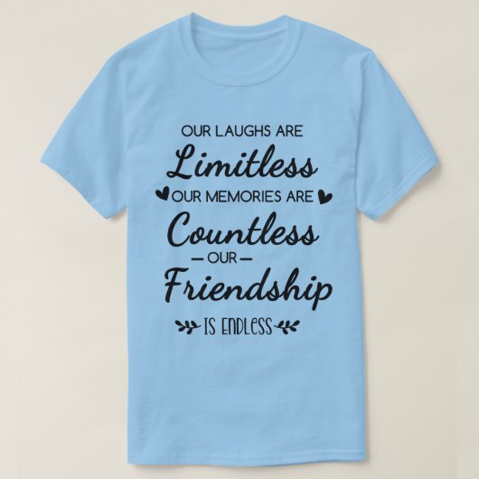 私たちの笑いは無限大　友情の引用 Tシャツ (デザイン正面)