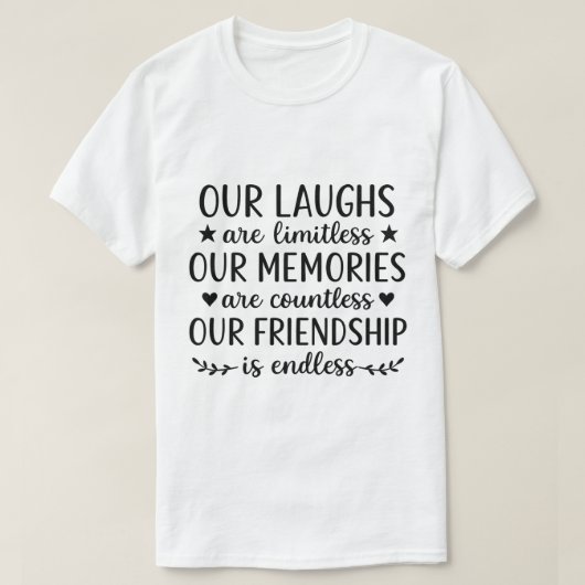 私たちの笑いは無限大!友情の引用 Tシャツ (デザイン正面)