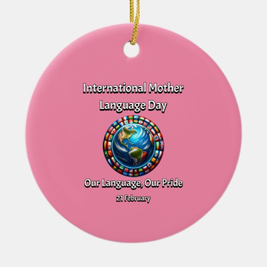 私たちの言語、私たちのプライド。母語の日。 セラミックオーナメント (正面)