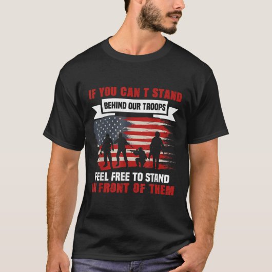 私たちの軍隊の後ろに立ってくれないのならアメリカのギフト Tシャツ (正面)