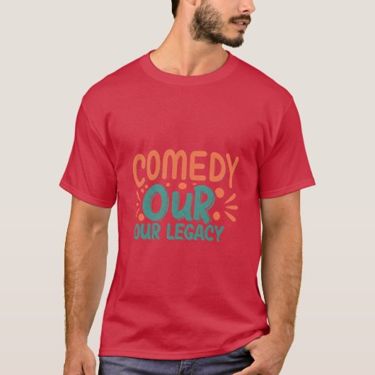 私たちの遺産をコメディ Tシャツ (正面)