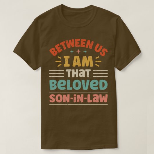 私たちの間で、私は愛するSonInLawである Tシャツ (デザイン正面)
