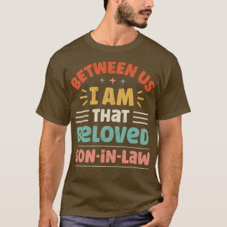 私たちの間で、私は愛するSonInLawである Tシャツ