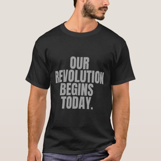 私たちの革命は今日から始まる。 Tシャツ (正面)