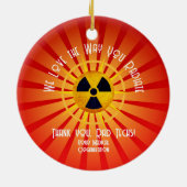 私たちはあなたが放射する方法が大好き セラミックオーナメント (裏面)