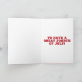 私たちはあなたにおもしろい7月4日カードが欲しい カード (内部)
