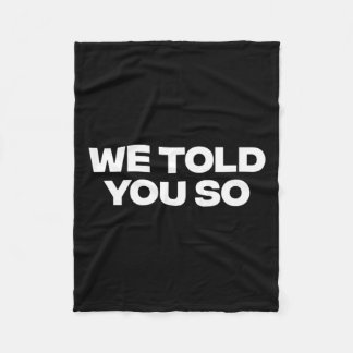 私たちはあなたに言った1 フリースブランケット