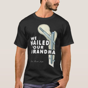 私たちはあなたの祖母、スクラブテックを釘付けにした Tシャツ