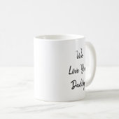 私たちはあなたを愛しパーソナライズされたているパパ コーヒーマグカップ (正面右)