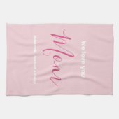 私たちはあなたを愛するママのピンクのミニマリスト キッチンタオル (横)